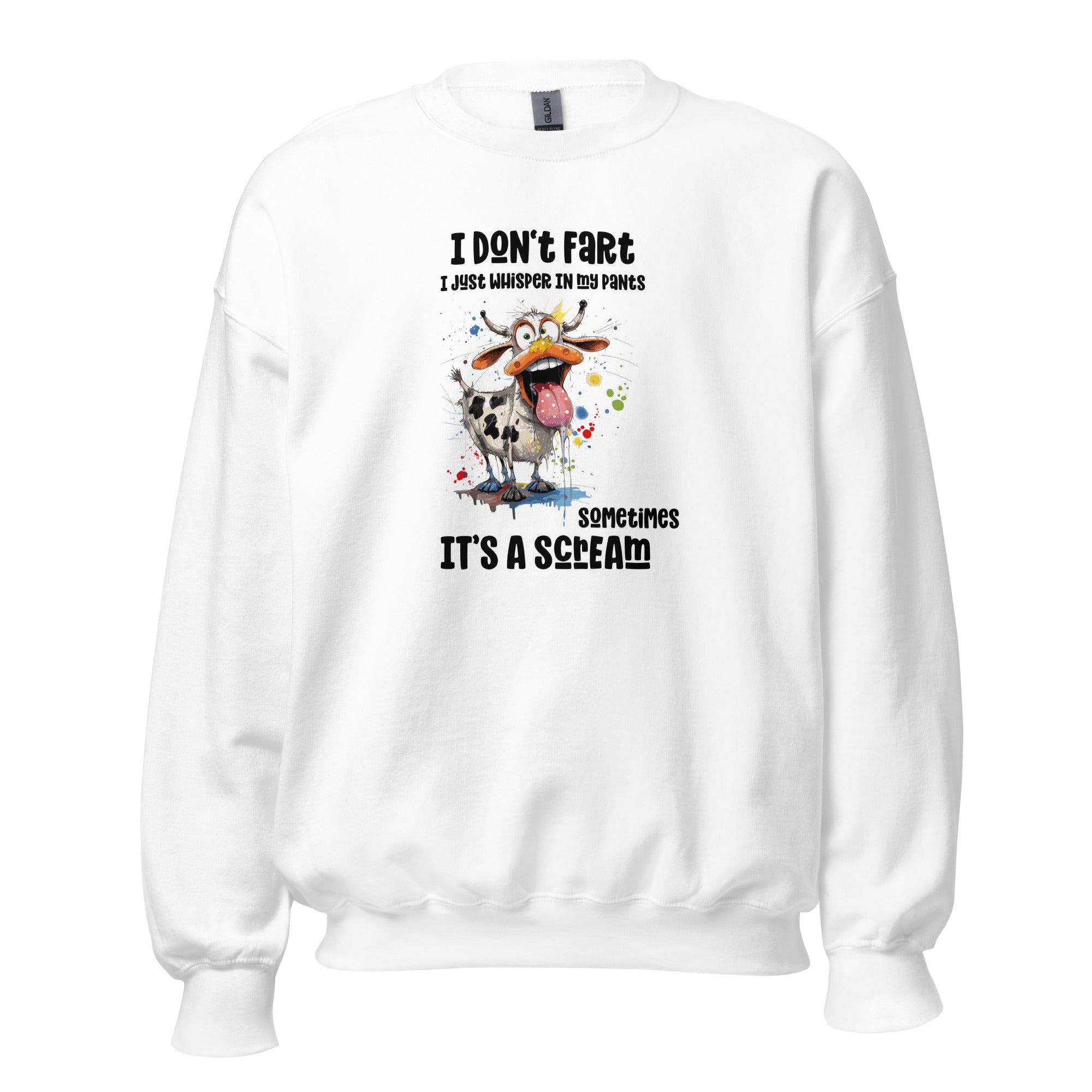 I don’t fart I just whisper in my pants sometimes it’s a scream Unisex Sweatshirt
