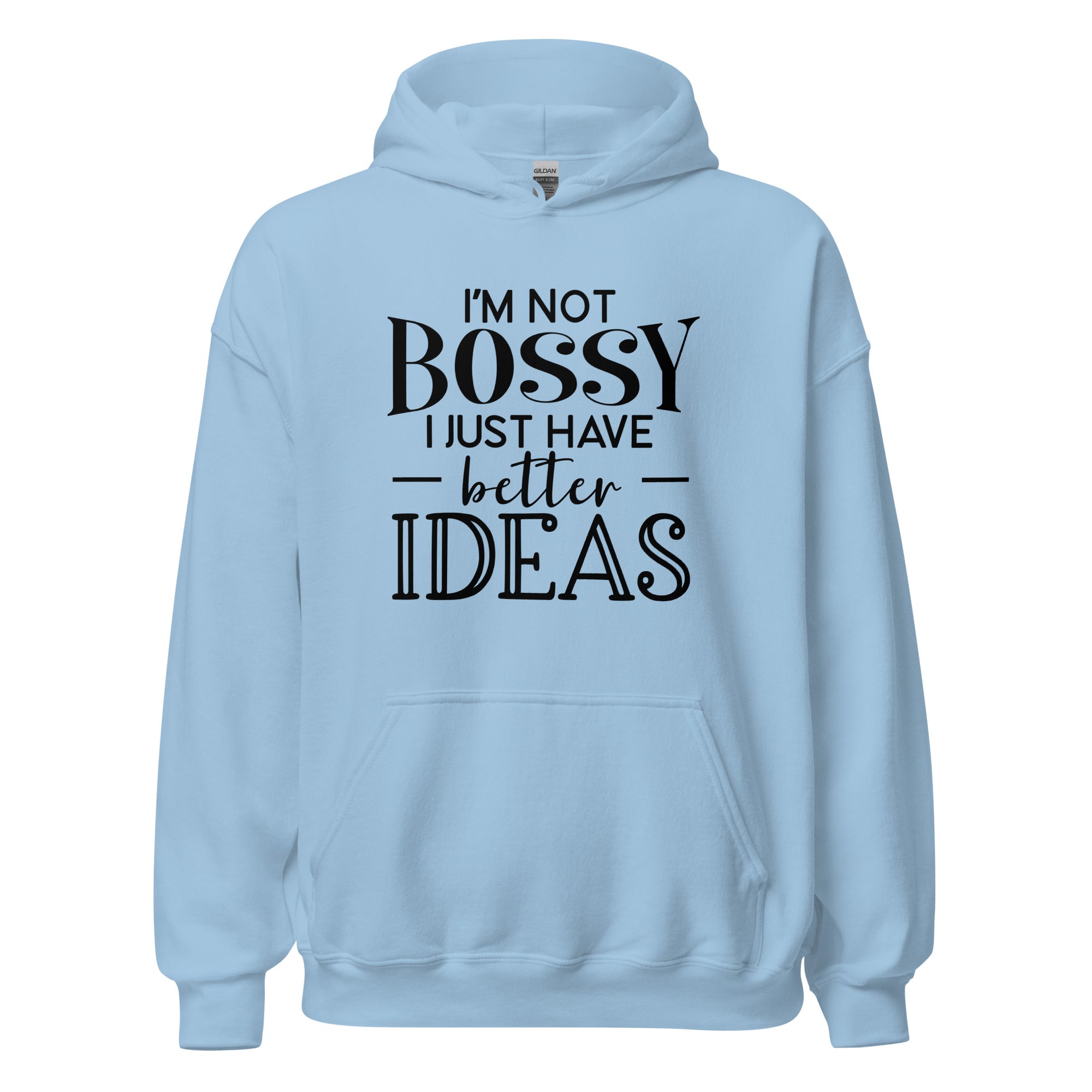 I'm Not Bossy I Just Have Better Ideas Unisex Hoodie - Image 4
