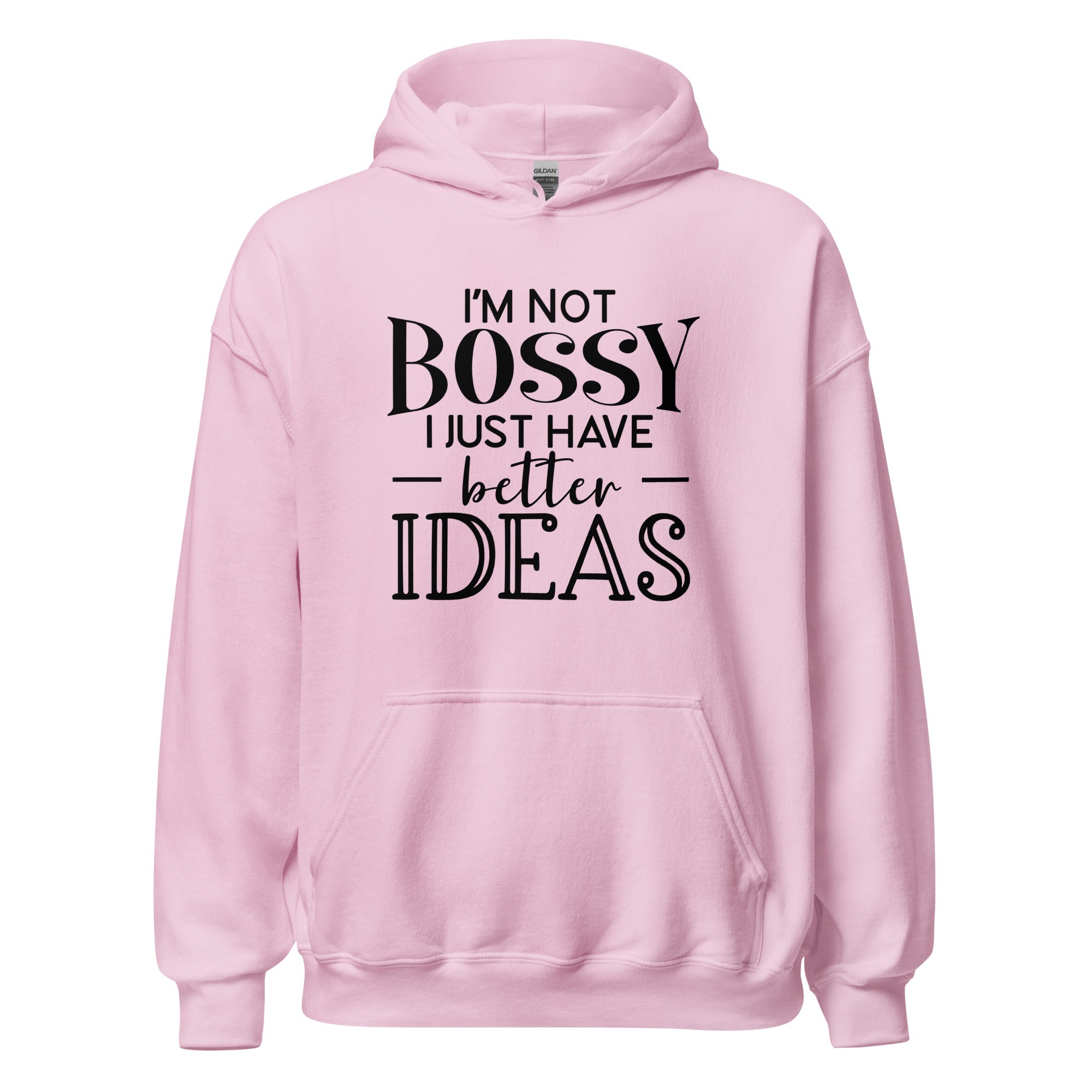 I'm Not Bossy I Just Have Better Ideas Unisex Hoodie - Image 5