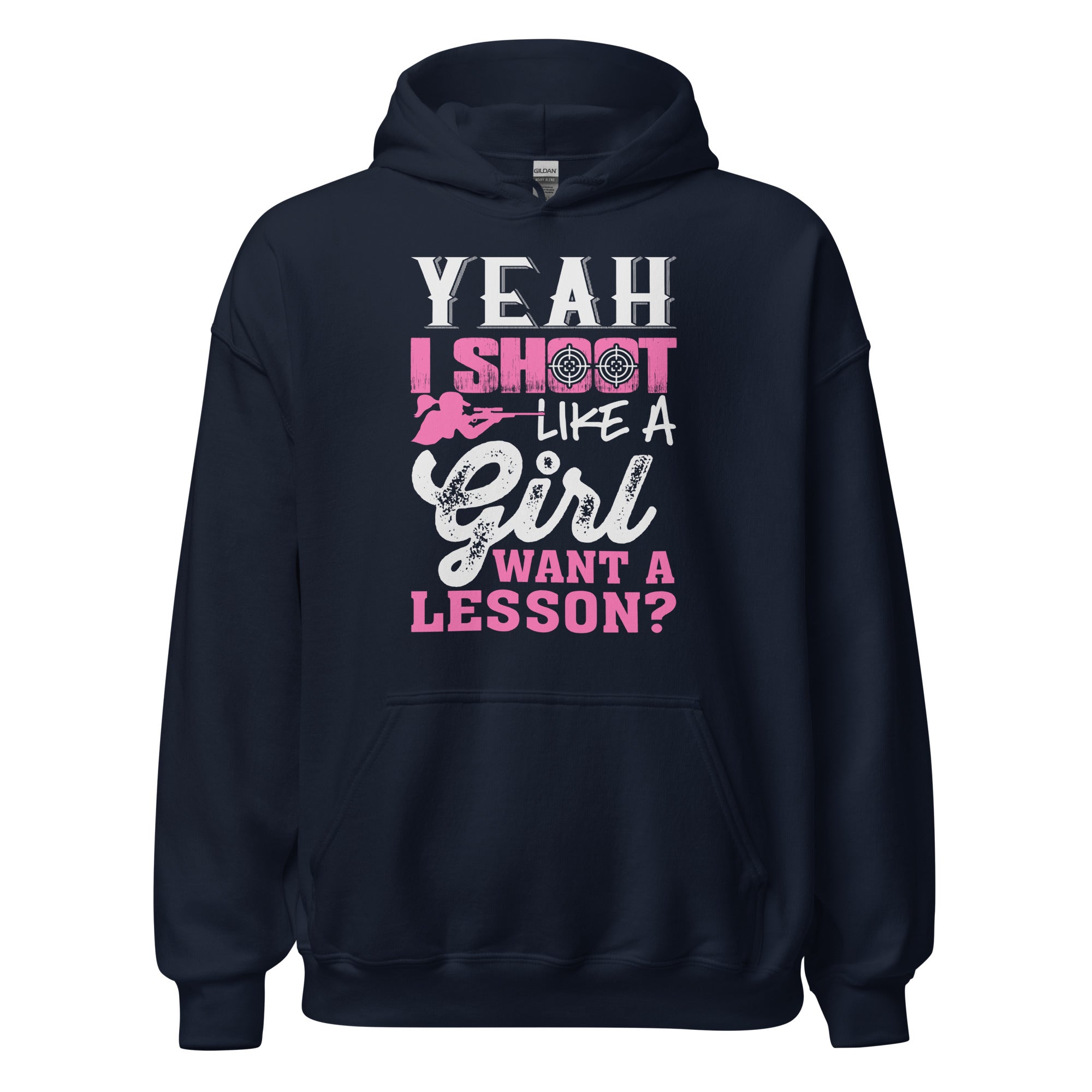 Yeah I Shoot Like a Girl Want A Lesson Hoodie Unisex Hoodie