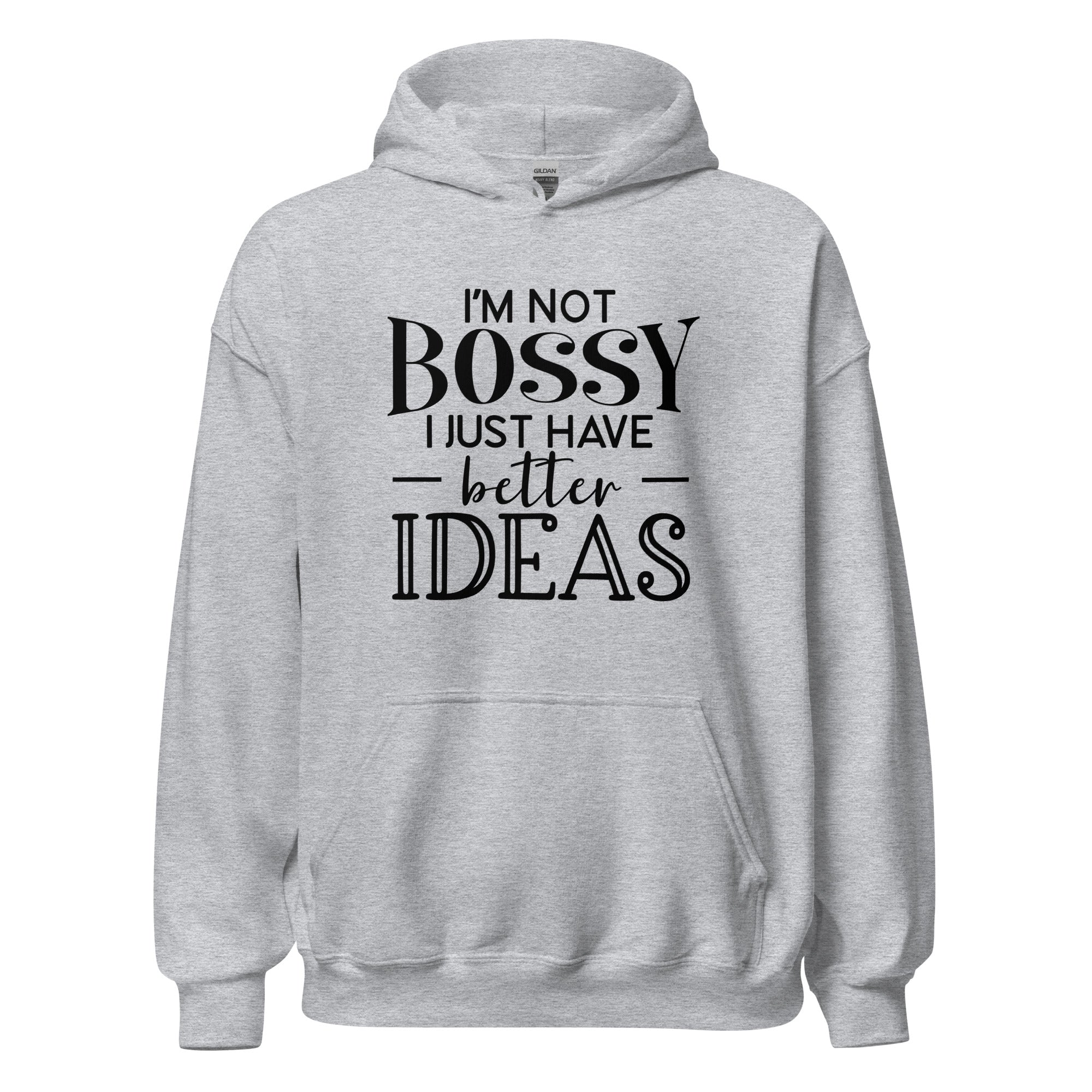 I'm Not Bossy I Just Have Better Ideas Unisex Hoodie - Image 3