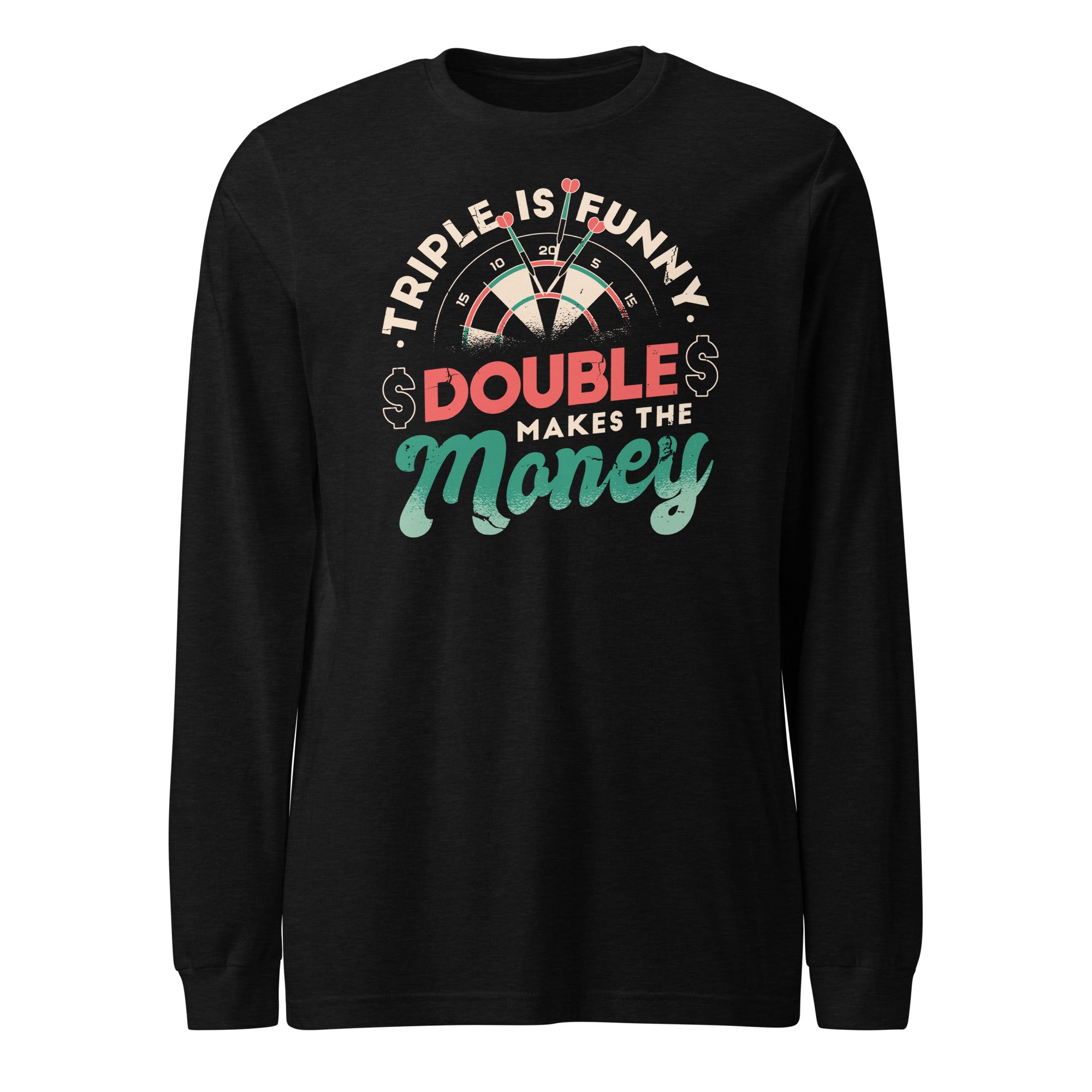 Double Makes The Money Darts Long Sleeve Tee