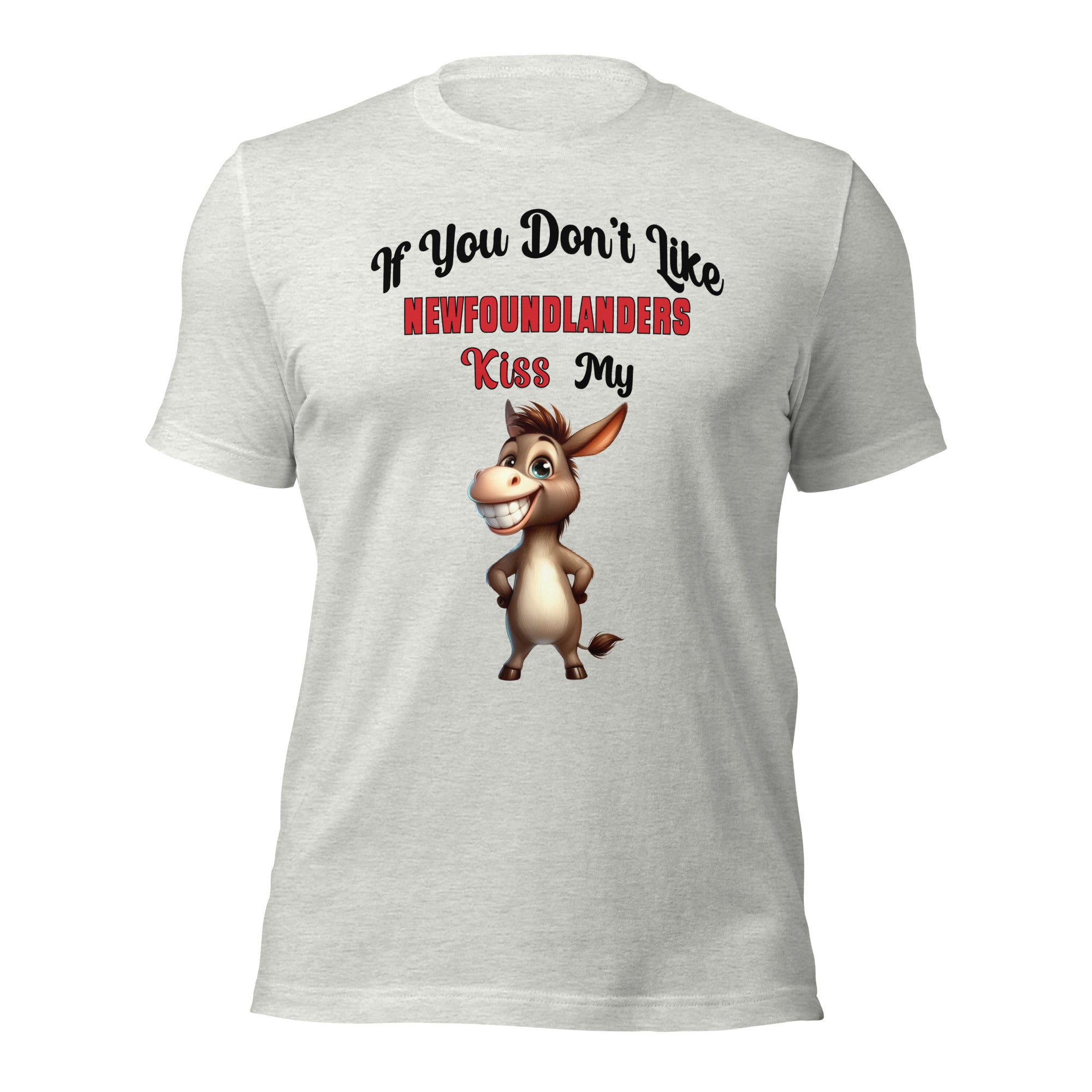 If You Don't Like Newfoundlanders Kiss My Ass Unisex t-shirt - Image 8