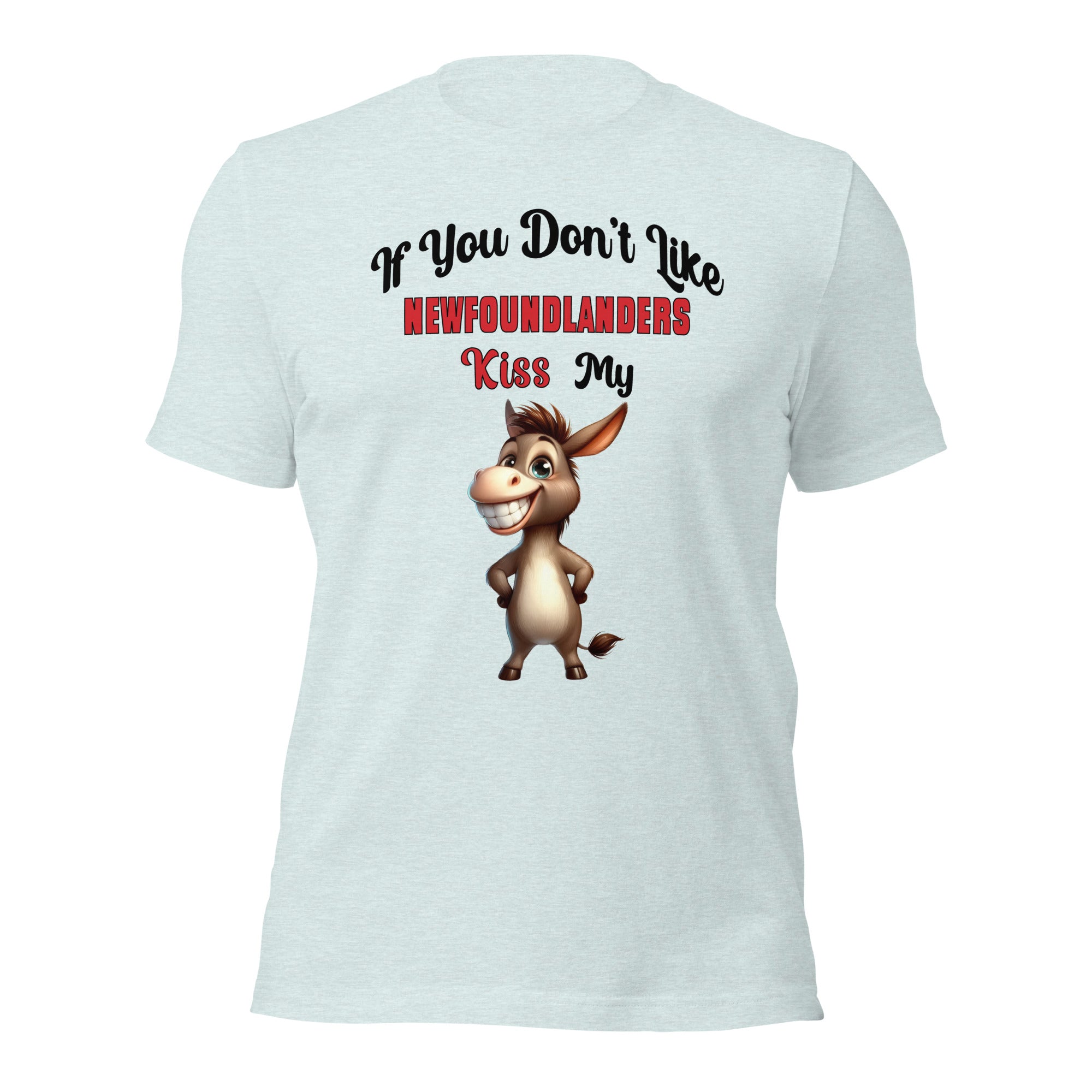If You Don't Like Newfoundlanders Kiss My Ass Unisex t-shirt - Image 7