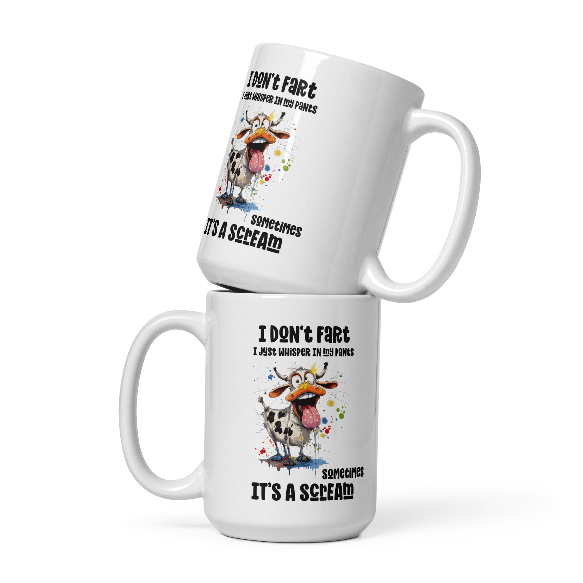 I don’t fart I just whisper in my pants sometimes it’s a scream White Glossy Mug