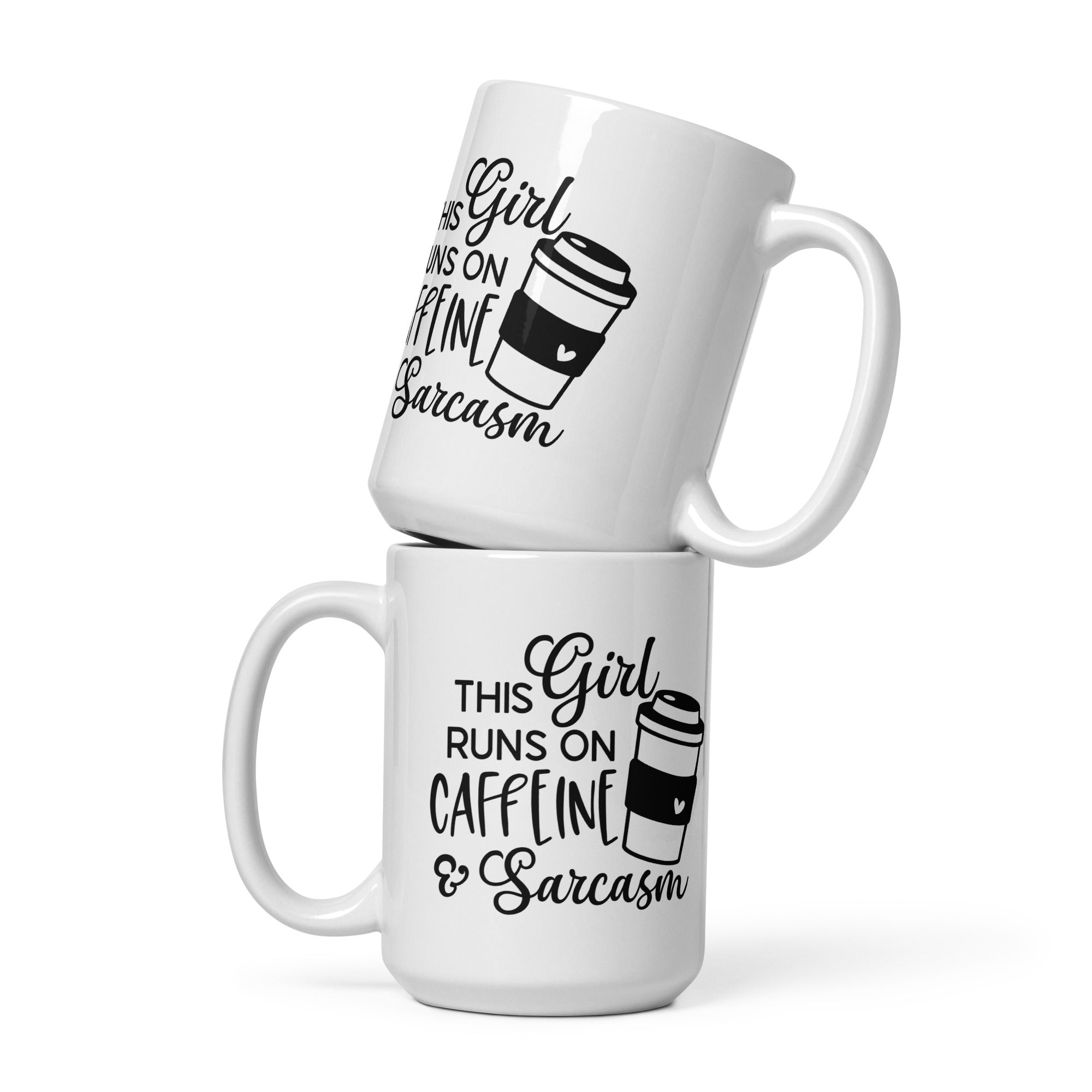 This Girl Runs On Caffeine And Sarcasm White Glossy Mug