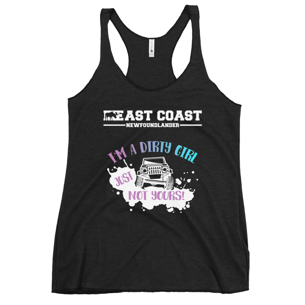 East Cost Newfoundlander – I’m A Dirty Girl Just Not Yours - Jeep Tank Top