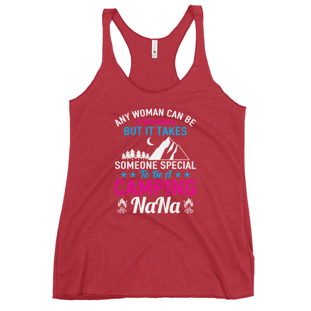 Any Woman Can be A Grandma But It Takes Someone Special For be A Camping Nana Women's Racerback Tank - Image 5