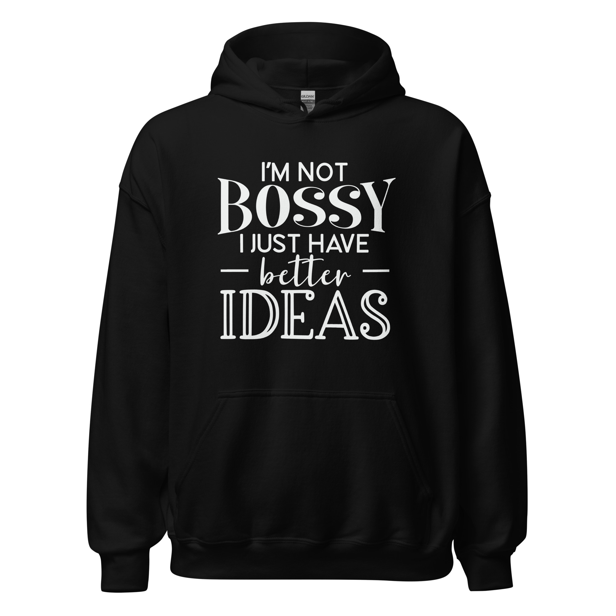I'm Not Bossy I Just Have Better Ideas Unisex Hoodie - Image 6
