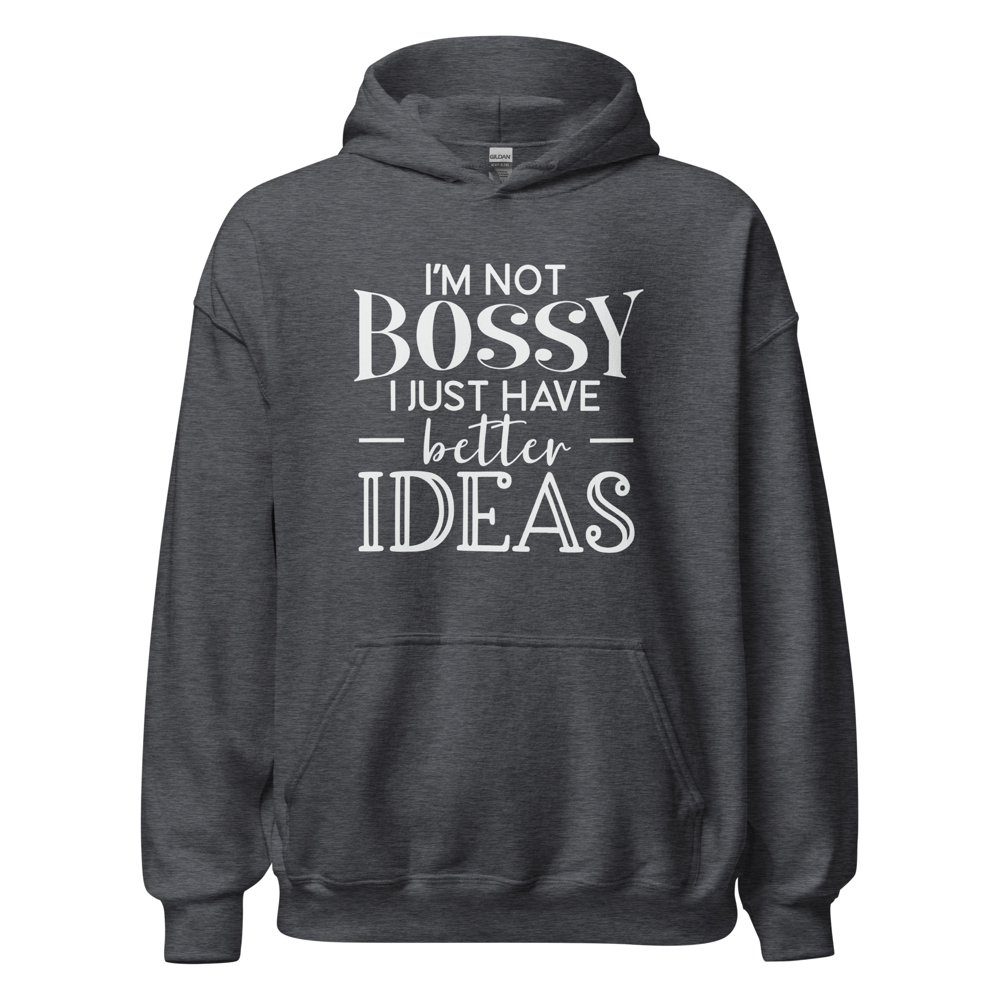 I'm Not Bossy I Just Have Better Ideas Unisex Hoodie - Image 9