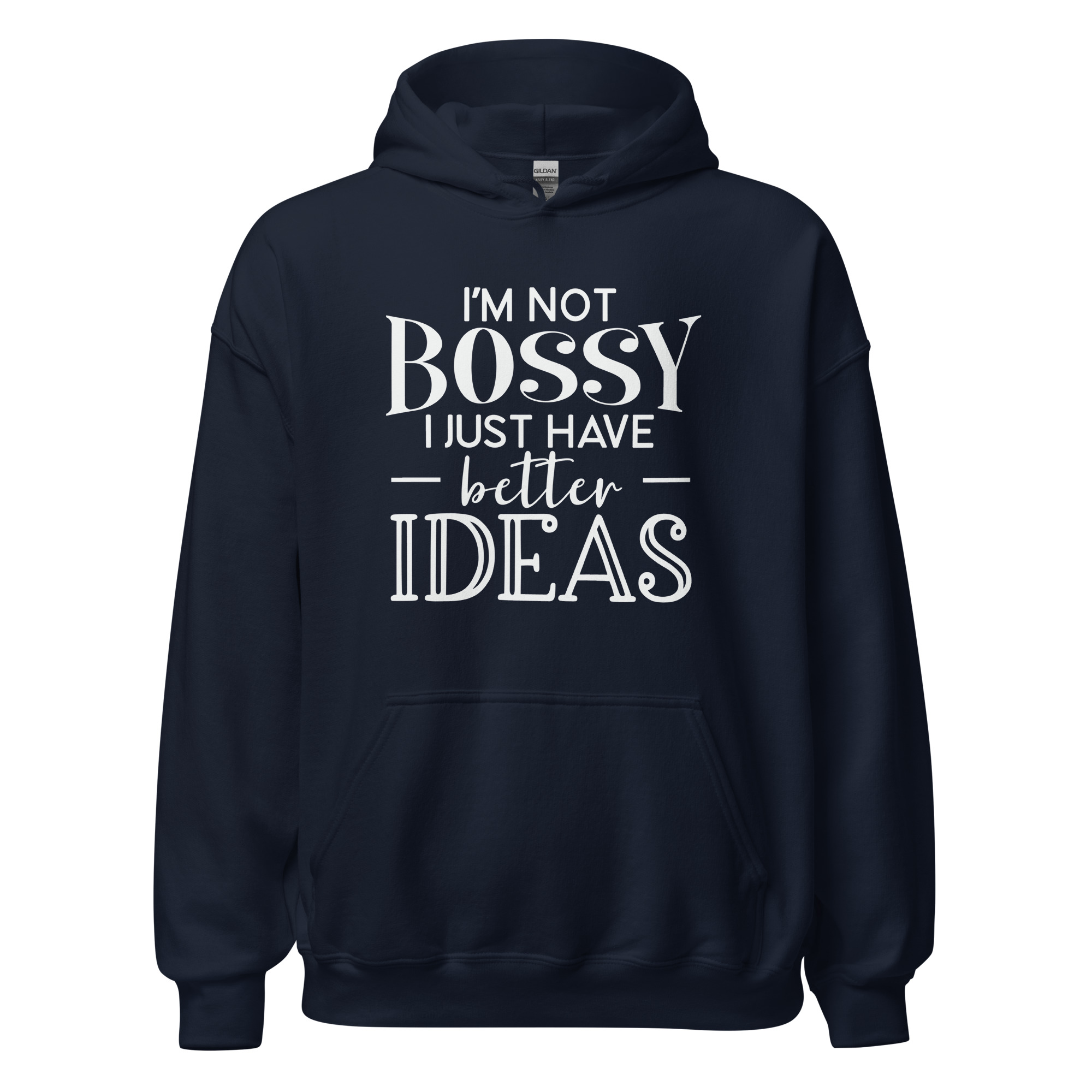 I'm Not Bossy I Just Have Better Ideas Unisex Hoodie - Image 7