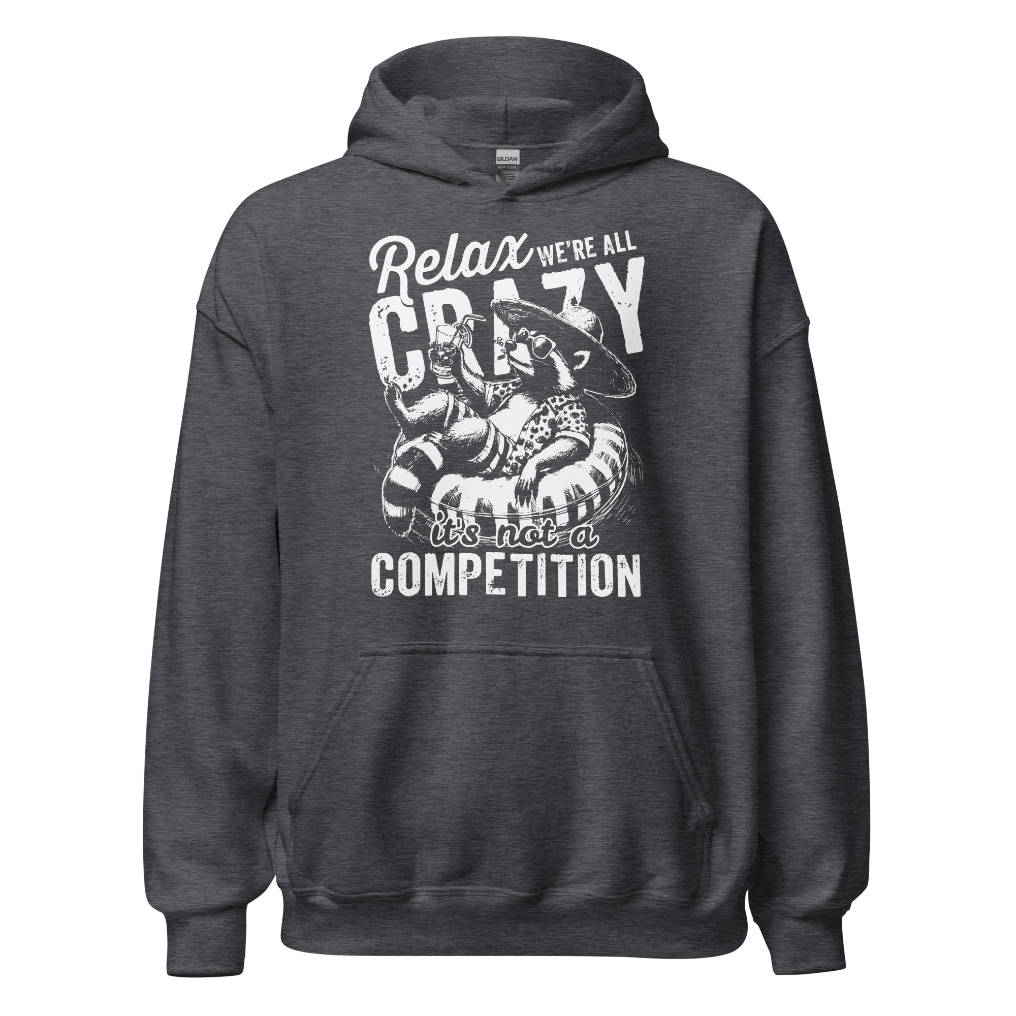 Relax, We're All Crazy – It's Not a Competition - Unisex Hoodie - Image 5