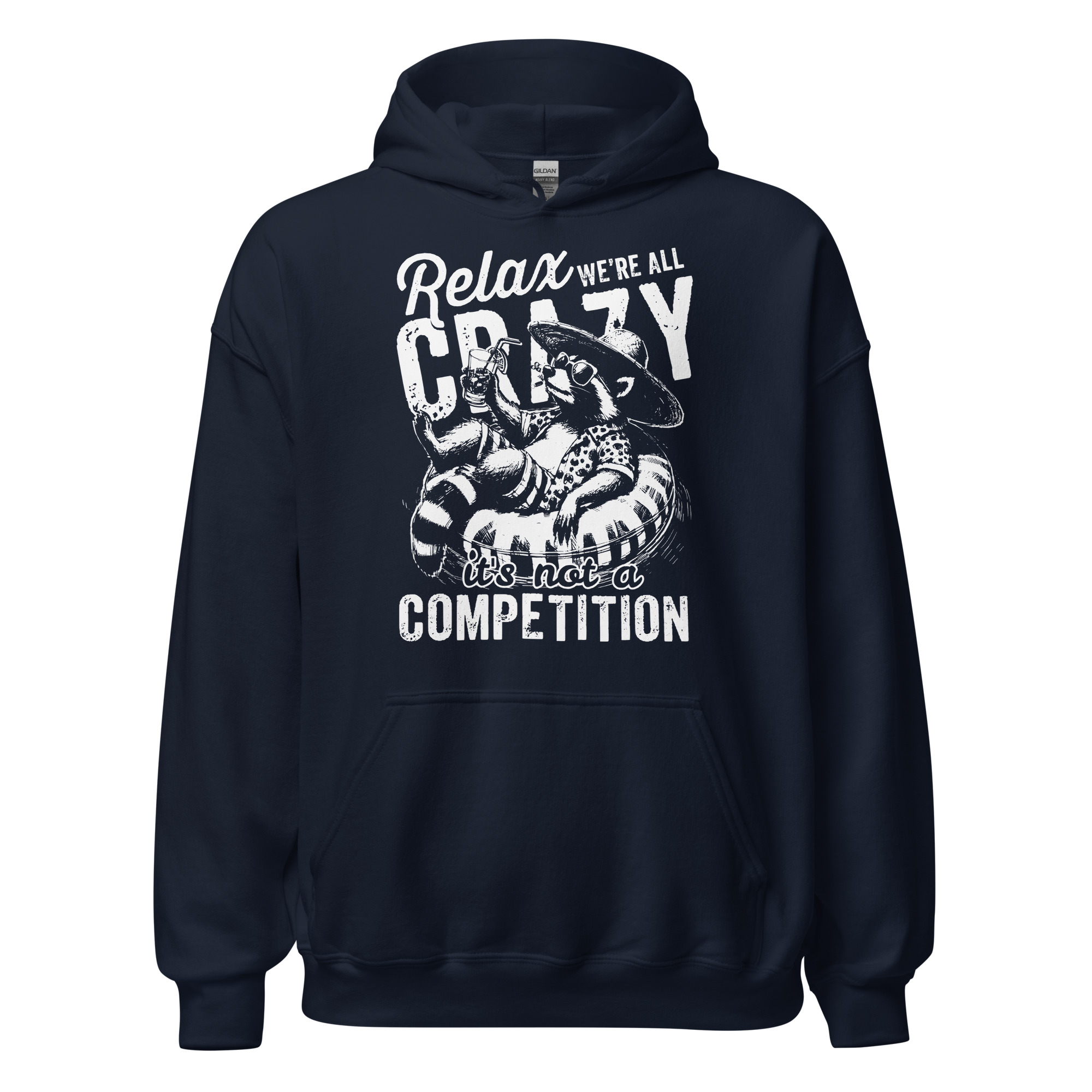 Relax, We're All Crazy – It's Not a Competition - Unisex Hoodie