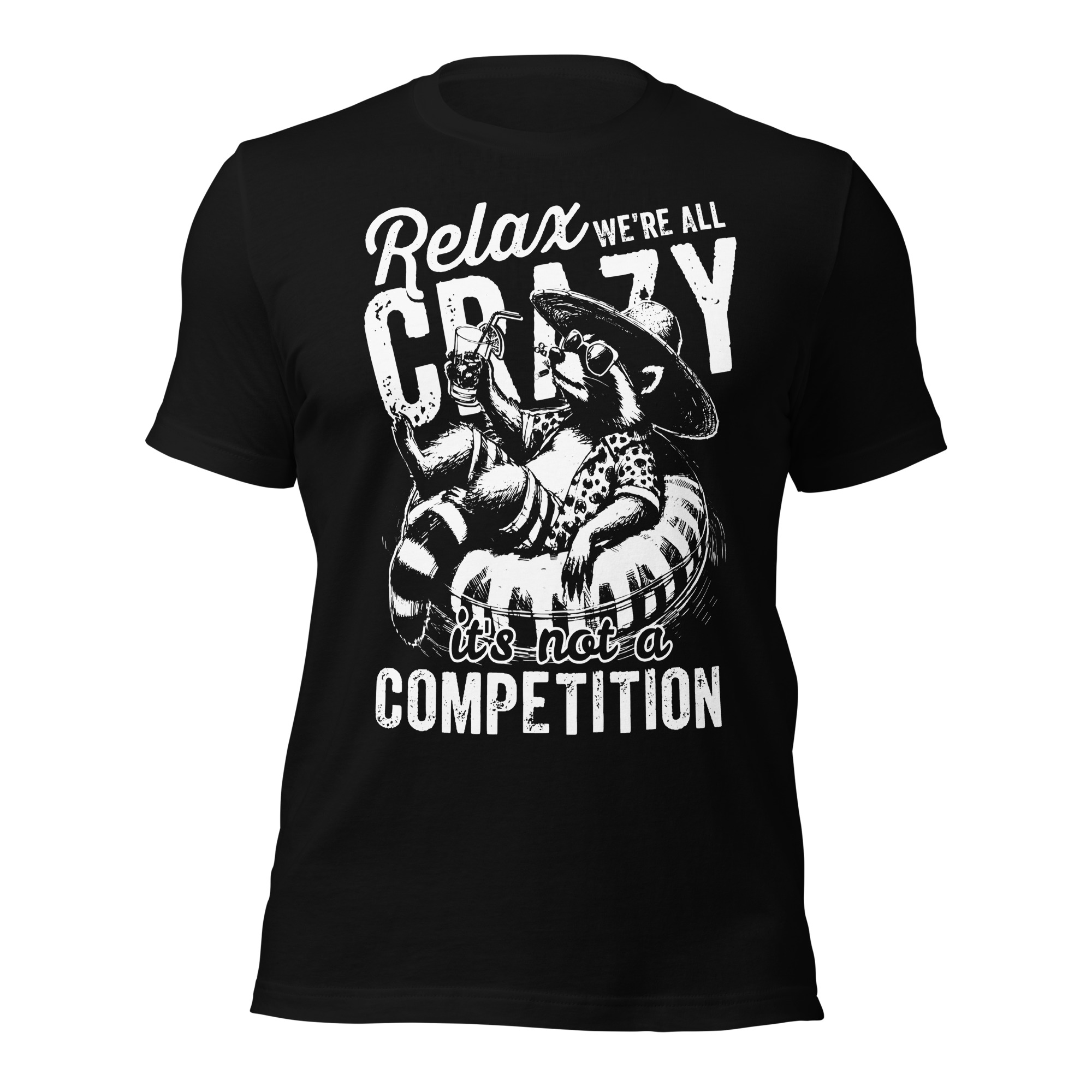 Relax, We're All Crazy – It's Not a Competition – Unisex T-Shirt
