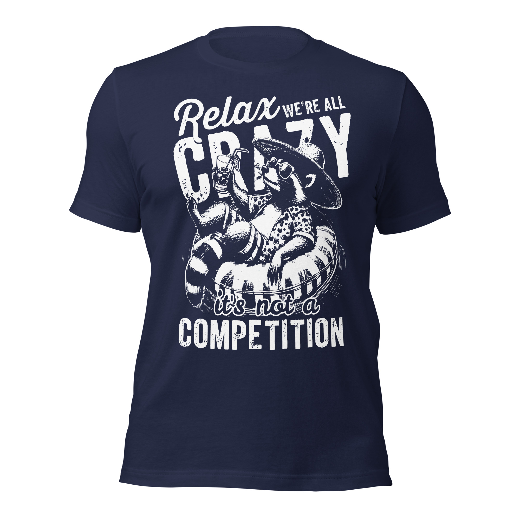 Relax, We're All Crazy – It's Not a Competition – Unisex T-Shirt - Image 4