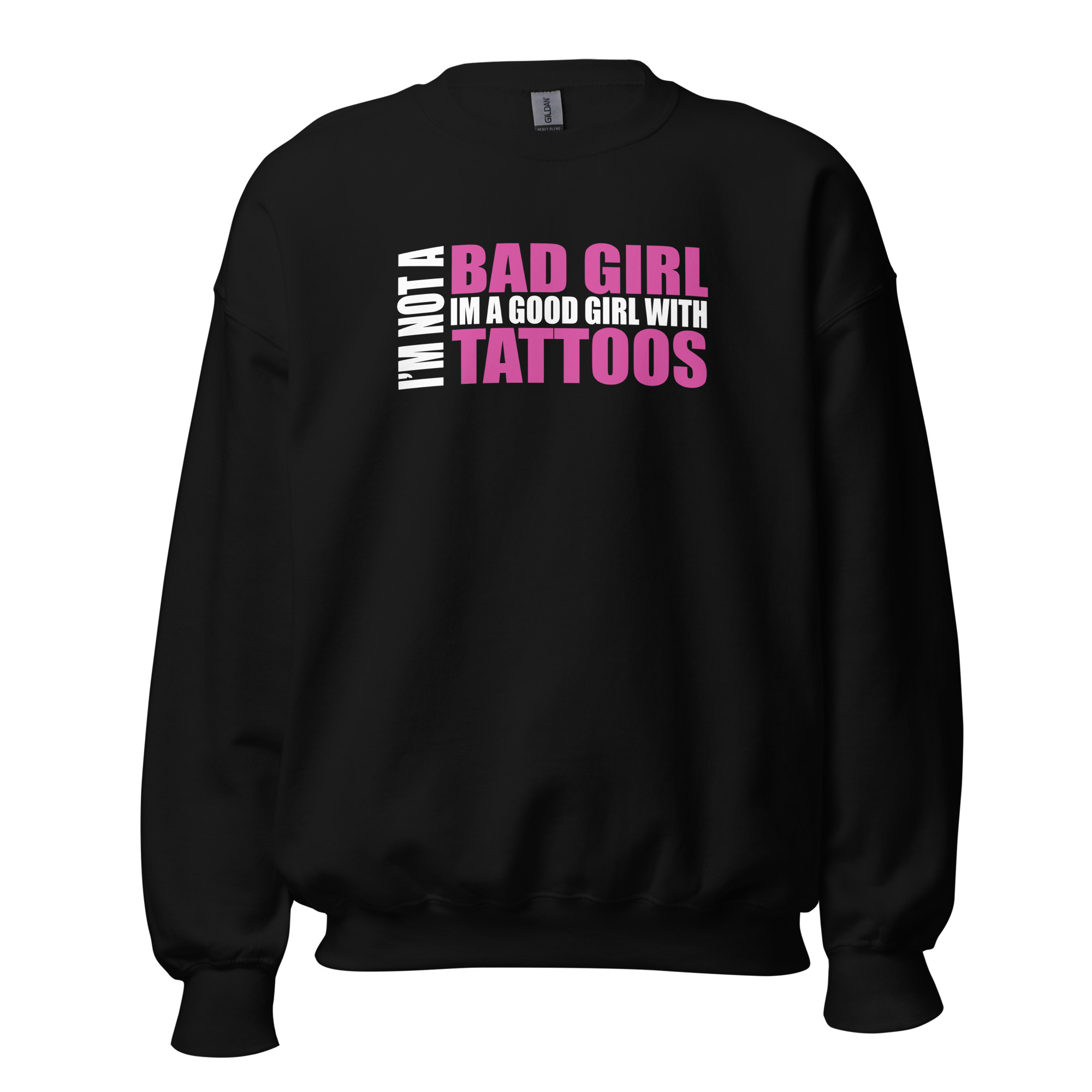 I'm Not A Bad Girl – Unisex Sweatshirt - Image 3