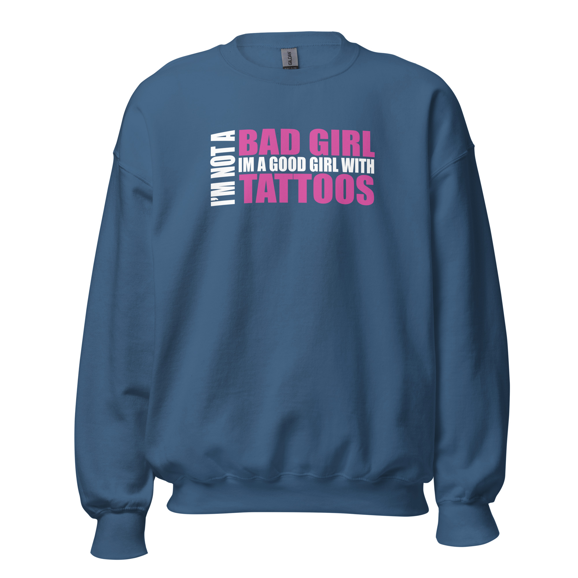 I'm Not A Bad Girl – Unisex Sweatshirt