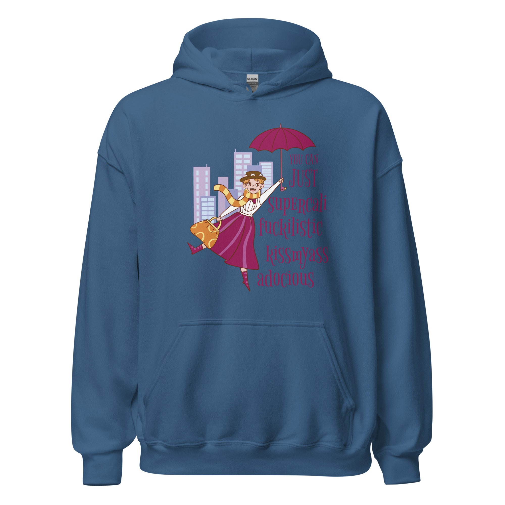 You Can Just Supercali-fuckilistic-kissmyass-adocious – Unisex Hoodie - Image 4