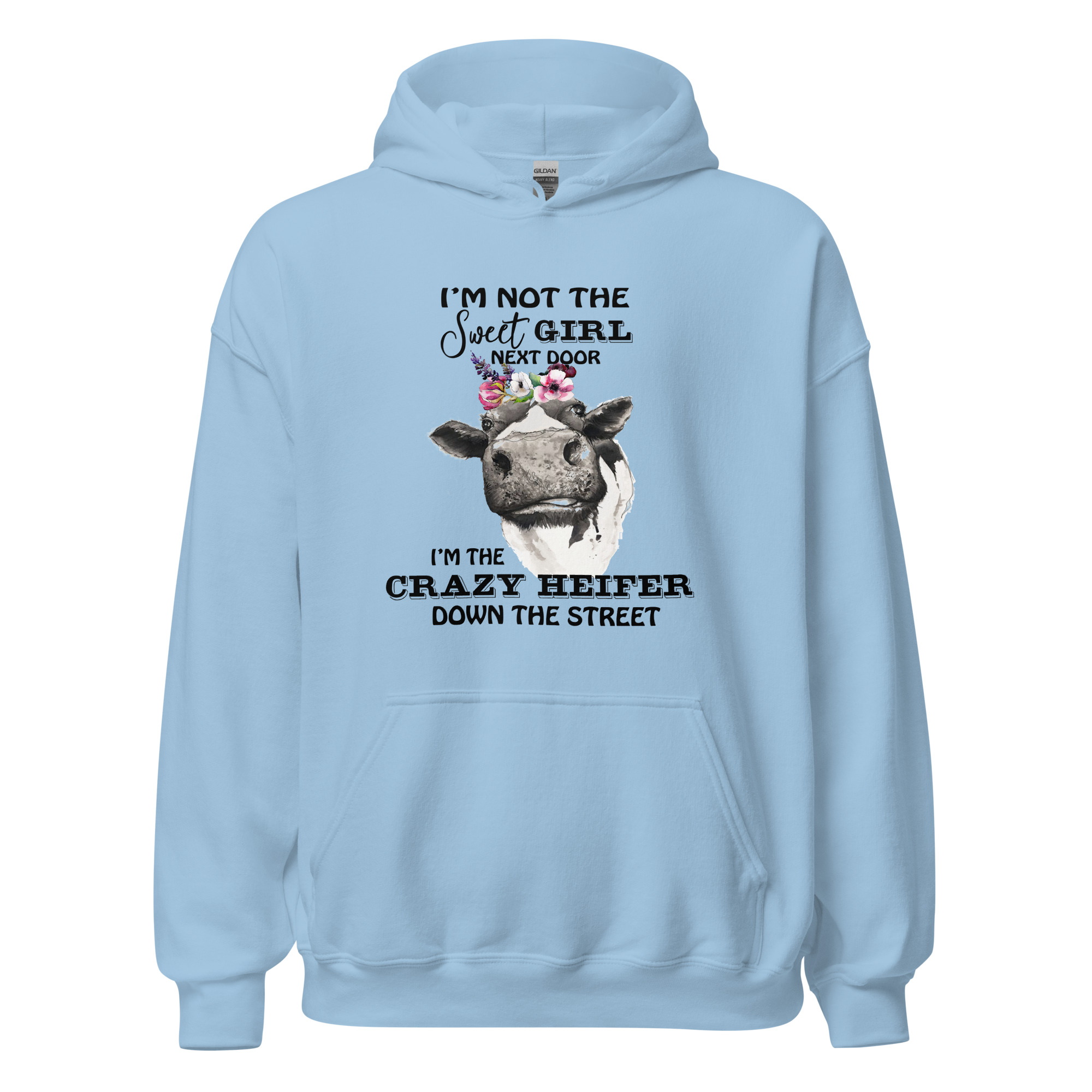I'm Not The Sweet Girl Next Door. I'm The Crazy Heifer Down The Street Unisex Hoodie Unisex Hoodie - Image 5