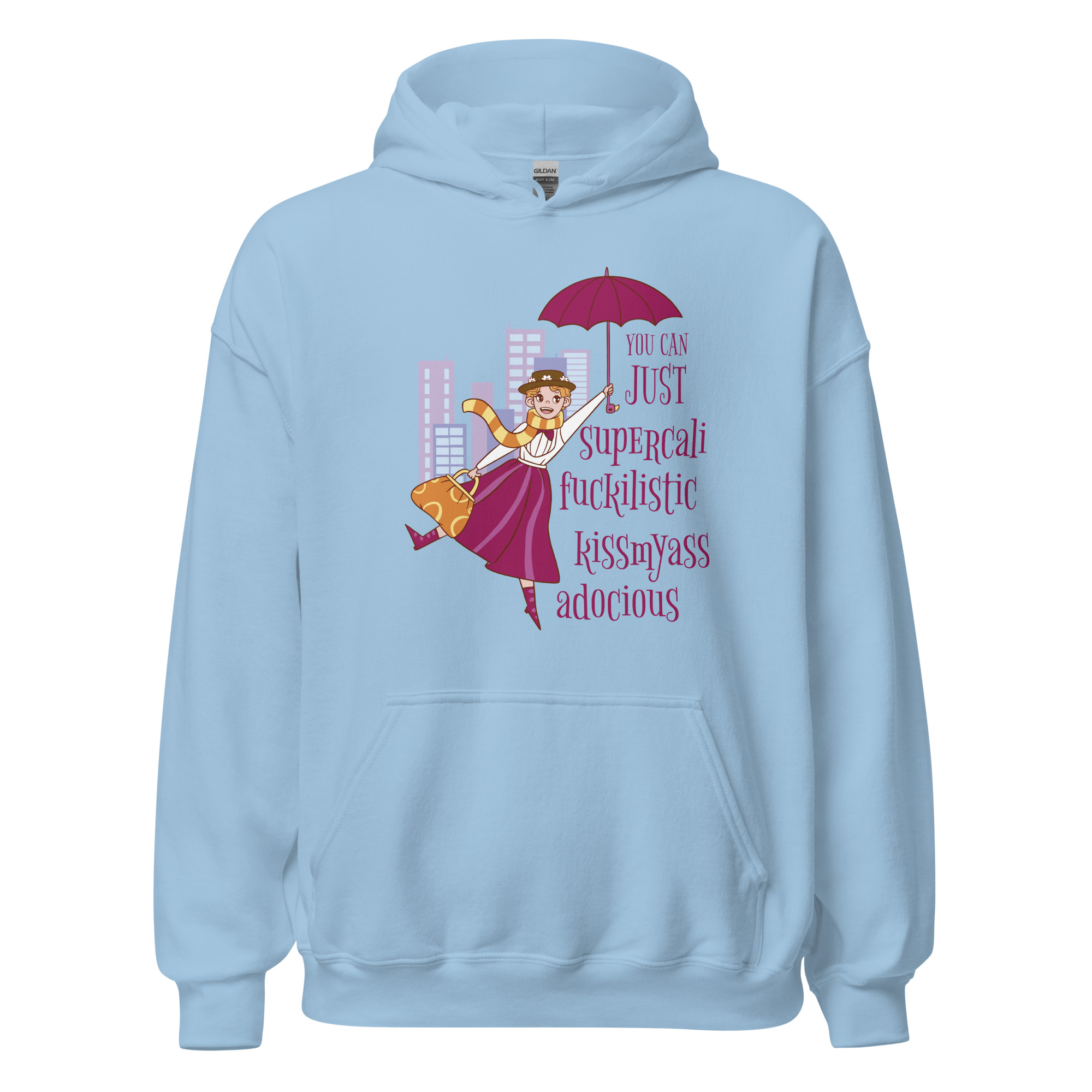 You Can Just Supercali-fuckilistic-kissmyass-adocious – Unisex Hoodie - Image 6