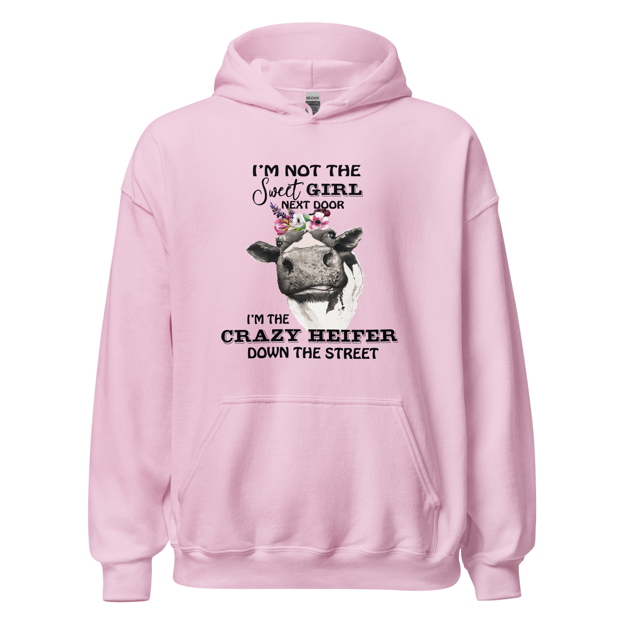 I'm Not The Sweet Girl Next Door. I'm The Crazy Heifer Down The Street Unisex Hoodie Unisex Hoodie - Image 8