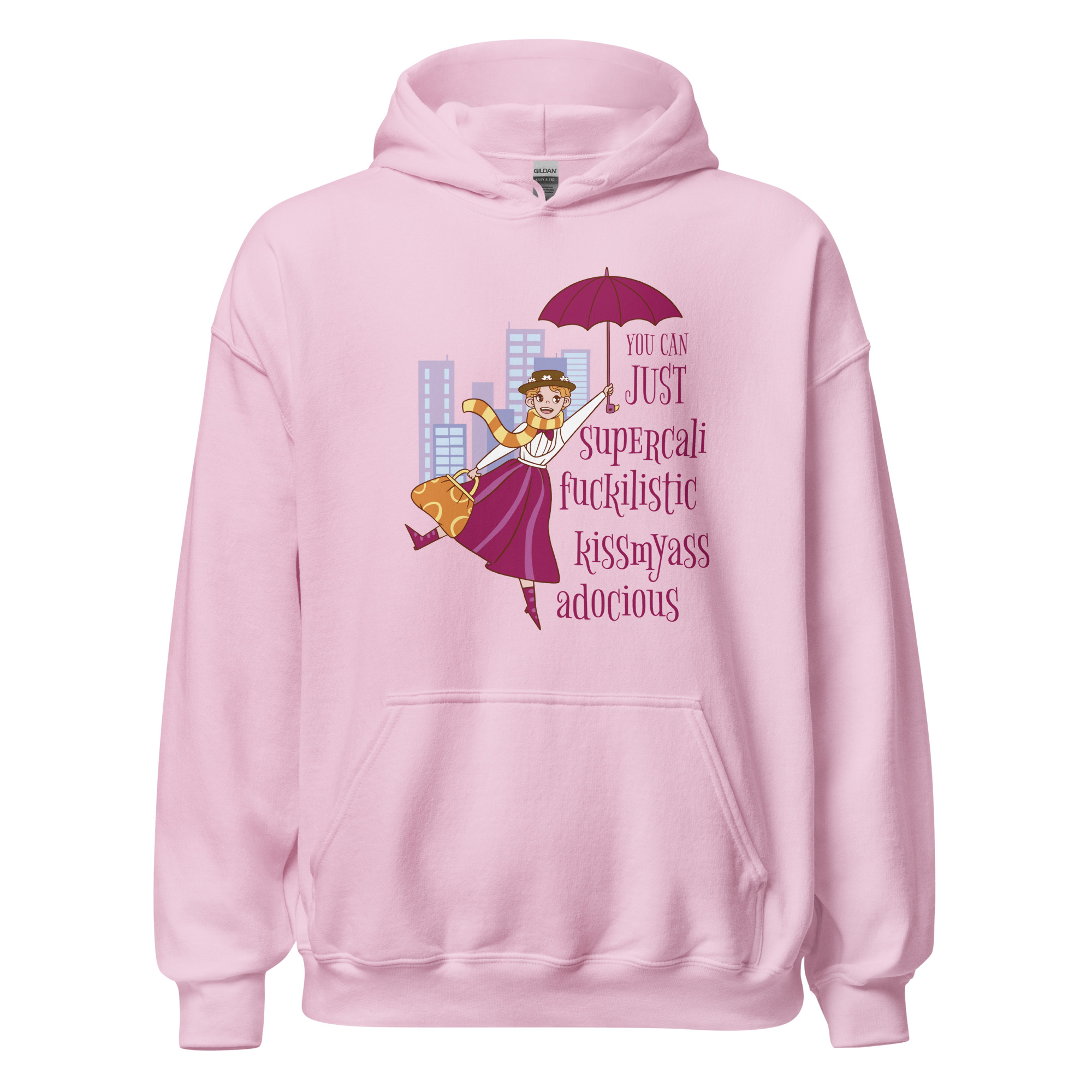 You Can Just Supercali-fuckilistic-kissmyass-adocious – Unisex Hoodie - Image 7
