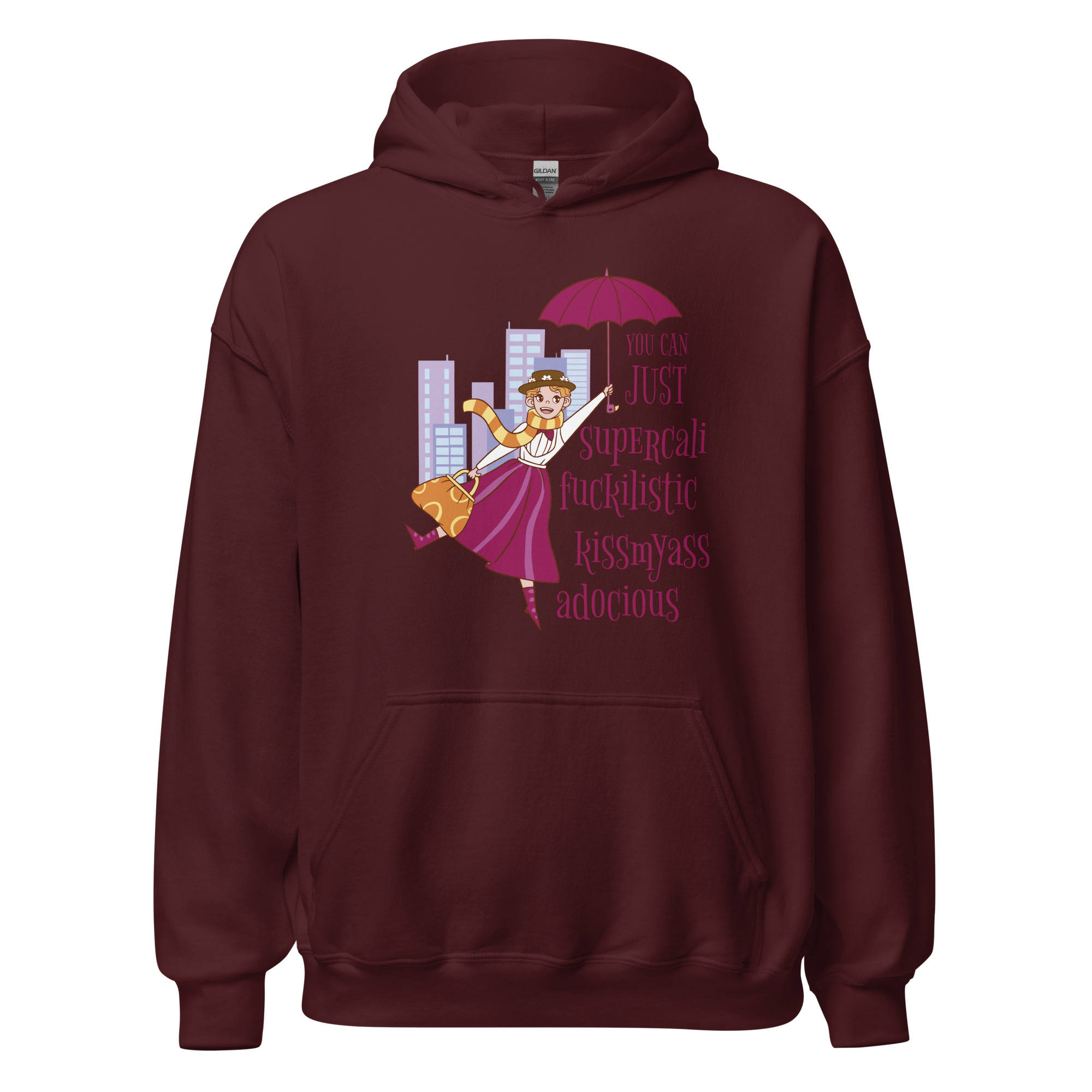 You Can Just Supercali-fuckilistic-kissmyass-adocious – Unisex Hoodie - Image 8