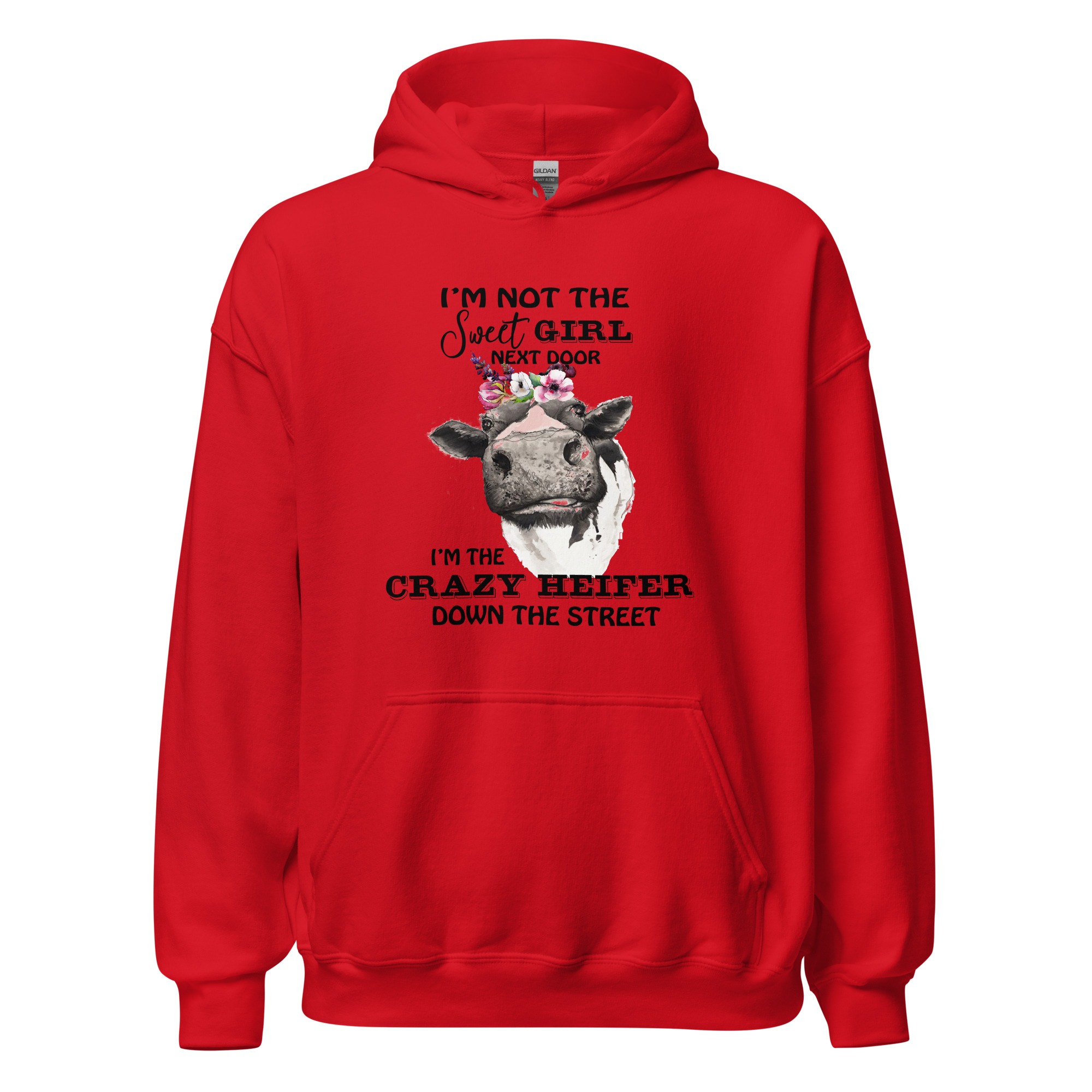 I'm Not The Sweet Girl Next Door. I'm The Crazy Heifer Down The Street Unisex Hoodie Unisex Hoodie - Image 6