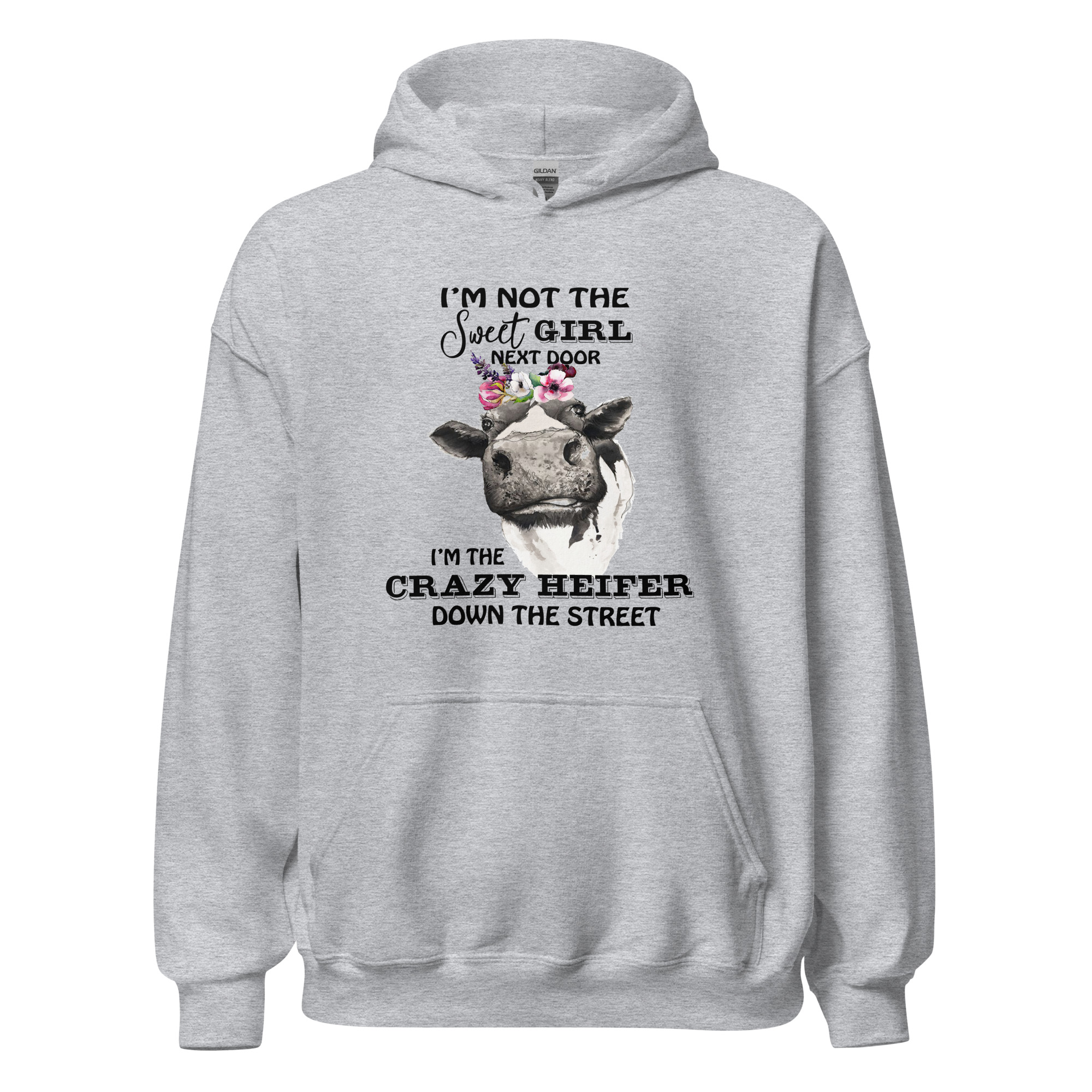 I'm Not The Sweet Girl Next Door. I'm The Crazy Heifer Down The Street Unisex Hoodie Unisex Hoodie - Image 7