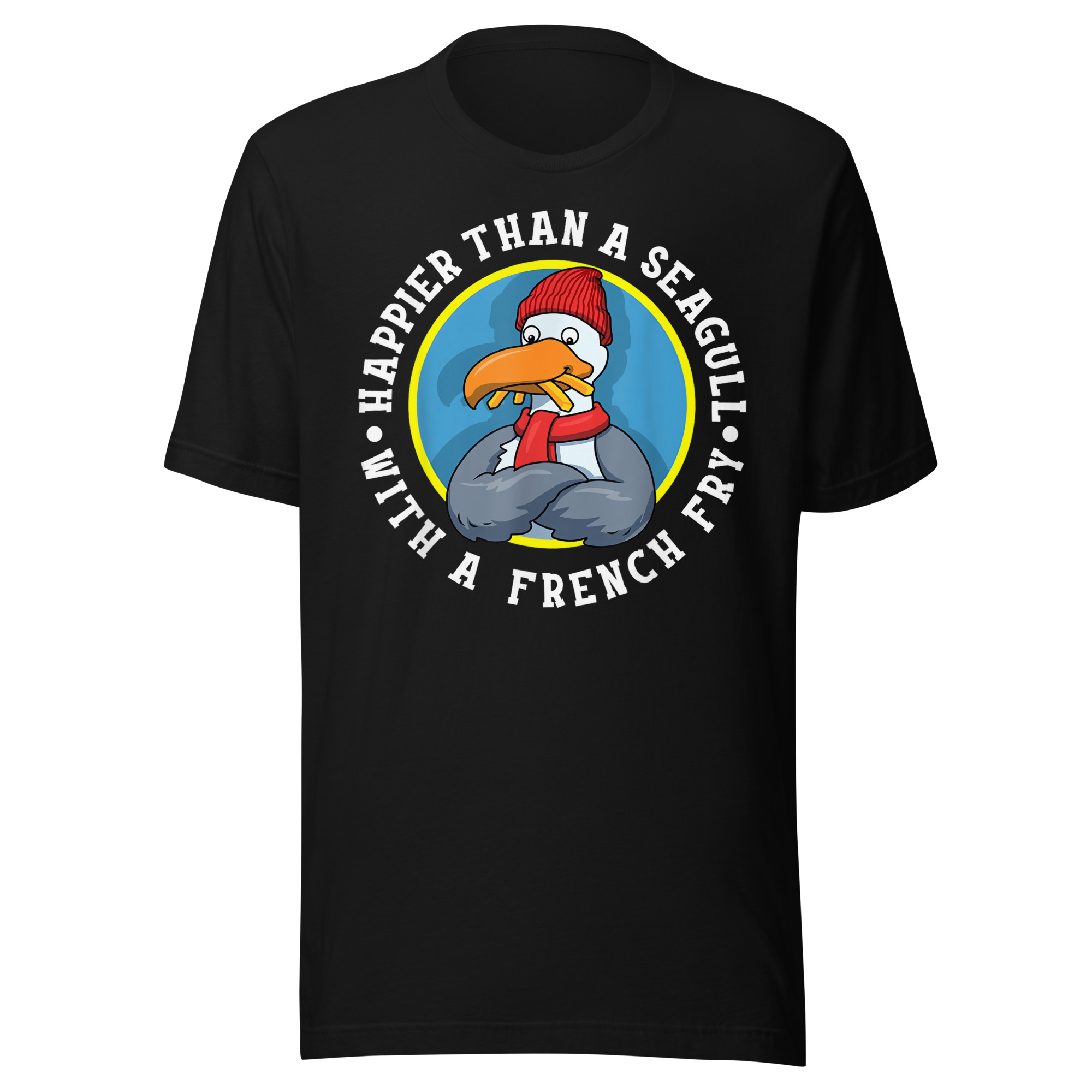 Happier Than A Seagull With A French Fry – Unisex T-Shirt